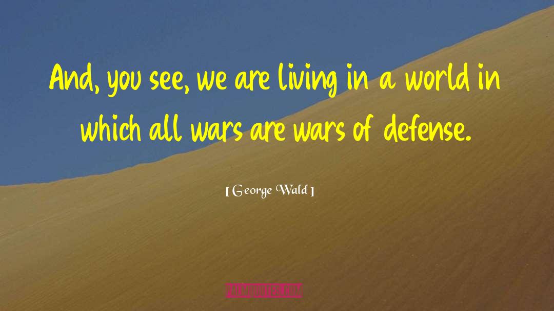 Living A Writer quotes by George Wald