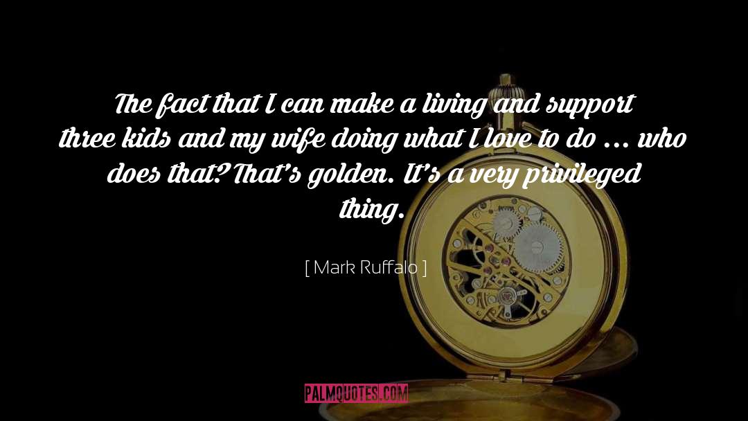 Living A Writer quotes by Mark Ruffalo