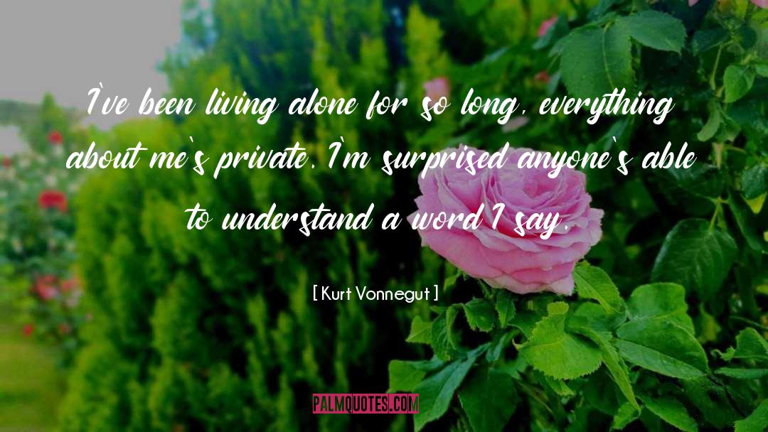 Living Alone quotes by Kurt Vonnegut