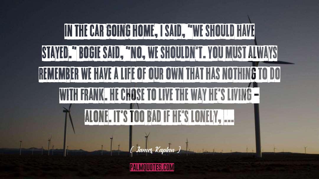 Living Alone quotes by James Kaplan