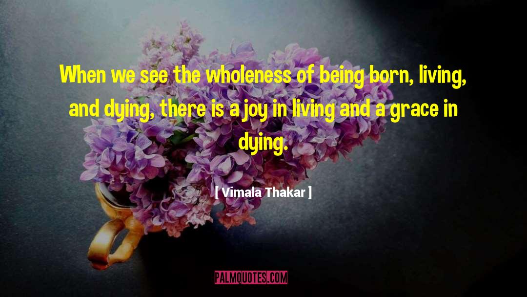 Living And Dying quotes by Vimala Thakar