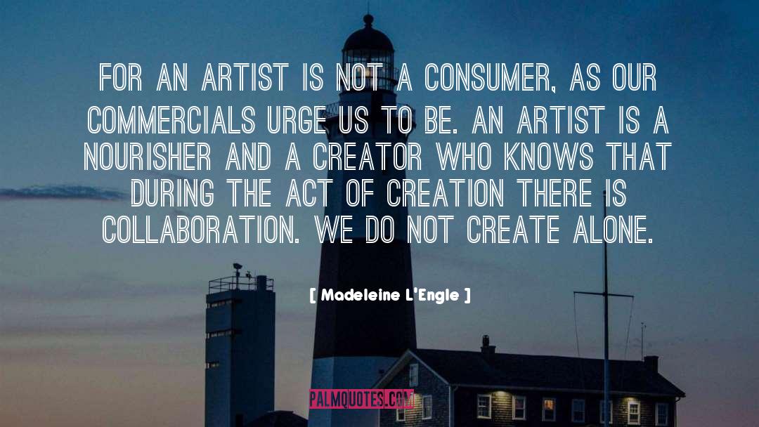 Living As An Artist quotes by Madeleine L'Engle