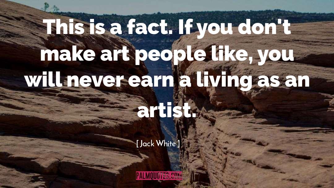 Living As An Artist quotes by Jack White