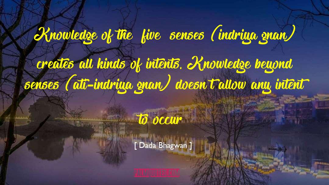 Living Beyond The Five Senses quotes by Dada Bhagwan