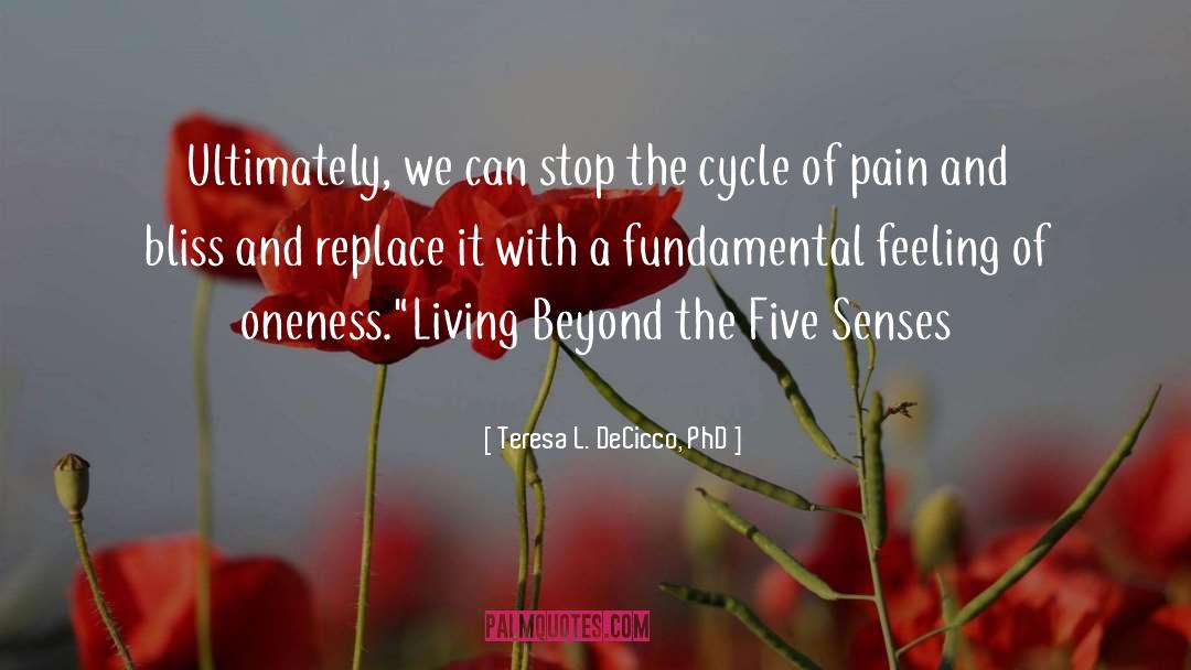 Living Beyond The Five Senses quotes by Teresa L. DeCicco, PhD