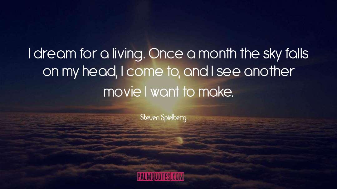 Living Comfortably quotes by Steven Spielberg