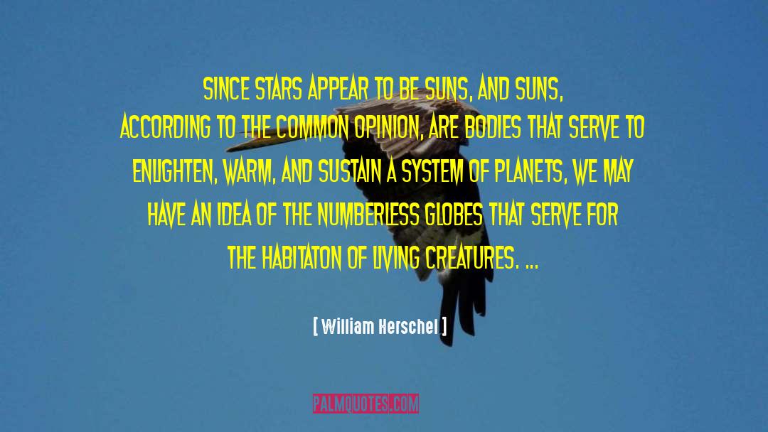 Living Creatures quotes by William Herschel