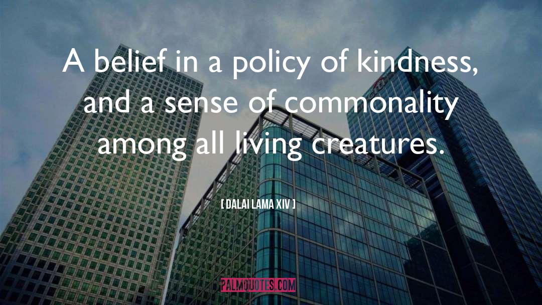 Living Creatures quotes by Dalai Lama XIV