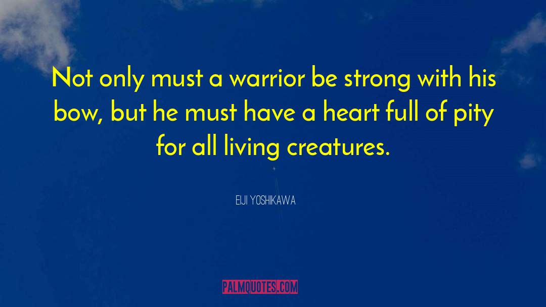 Living Creatures quotes by Eiji Yoshikawa