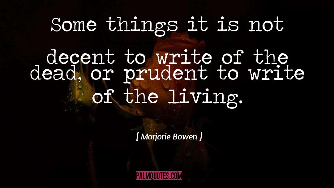 Living Dead Prudent Decent quotes by Marjorie Bowen