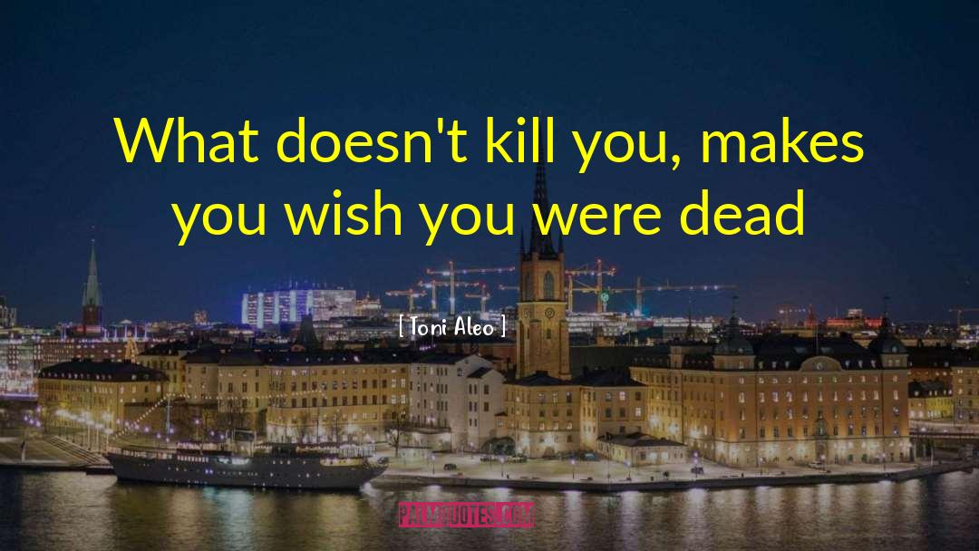 Living Dead quotes by Toni Aleo