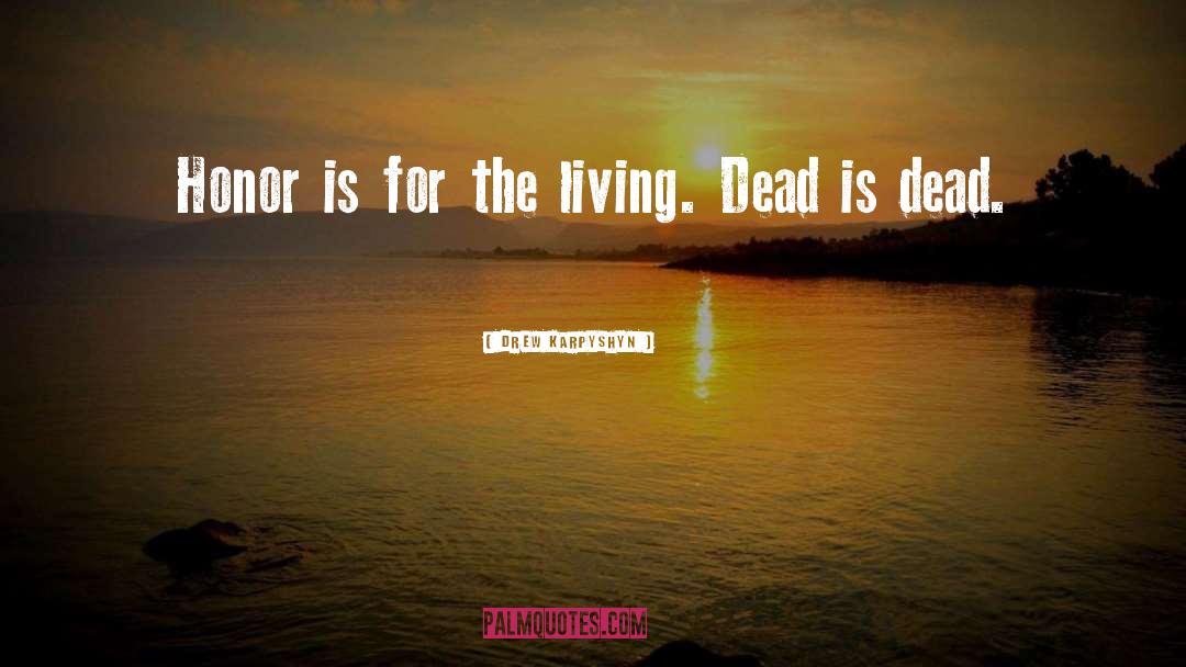 Living Dead quotes by Drew Karpyshyn