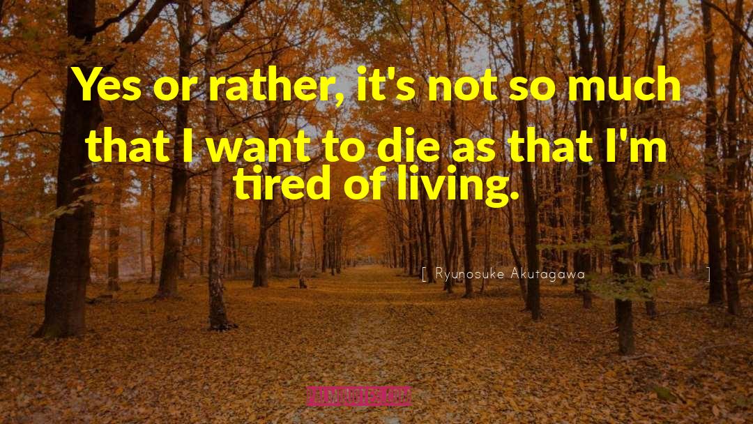 Living Death quotes by Ryunosuke Akutagawa