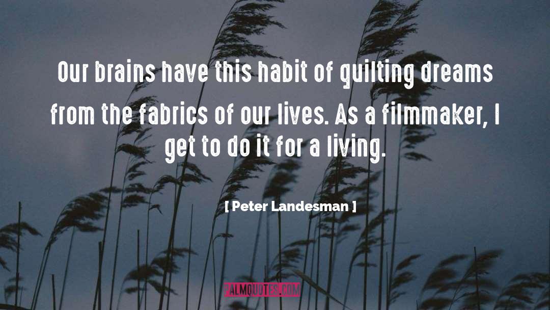 Living Dreams quotes by Peter Landesman