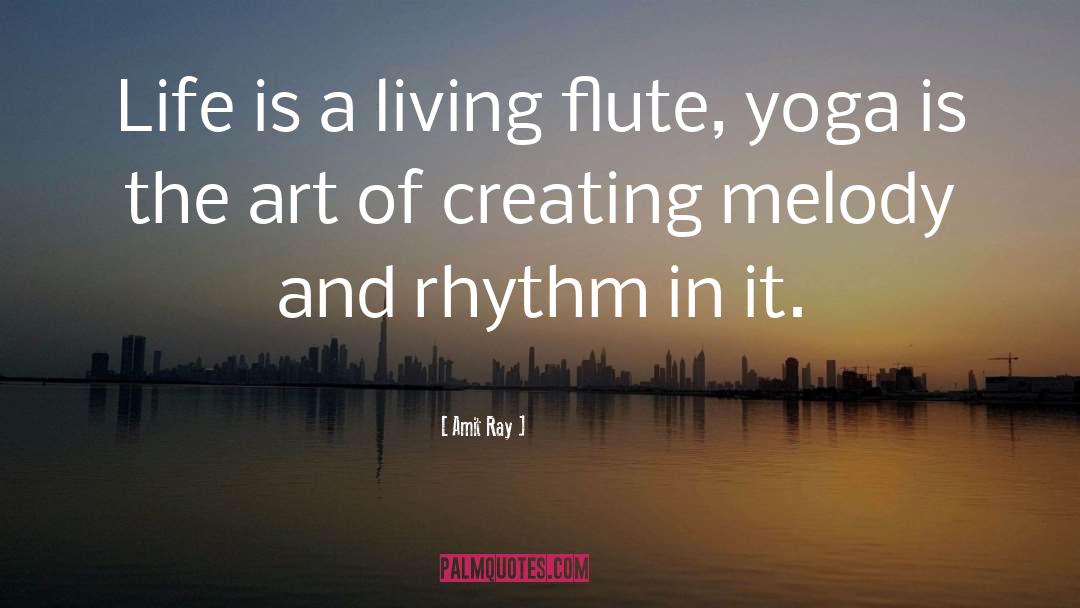 Living Flute quotes by Amit Ray