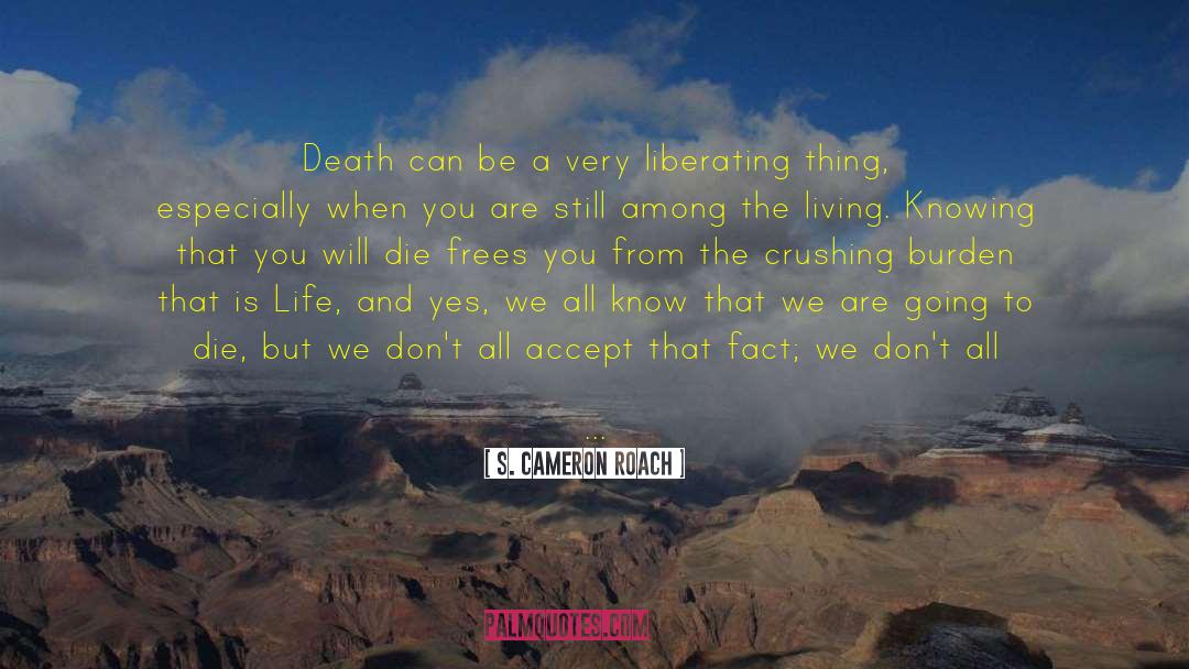 Living For Tomorrow quotes by S. Cameron Roach