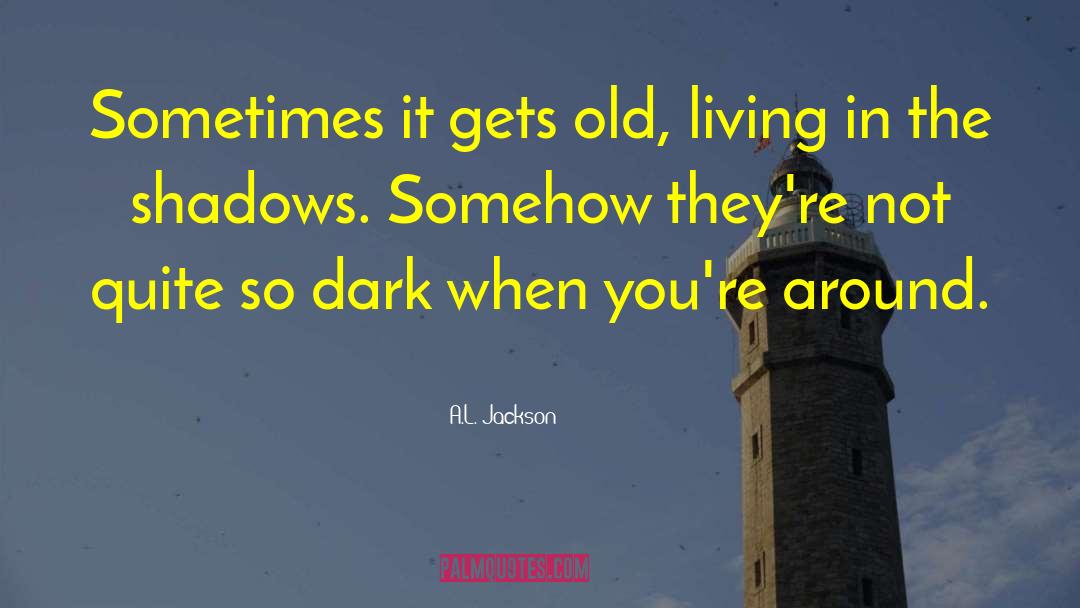 Living Forever quotes by A.L. Jackson