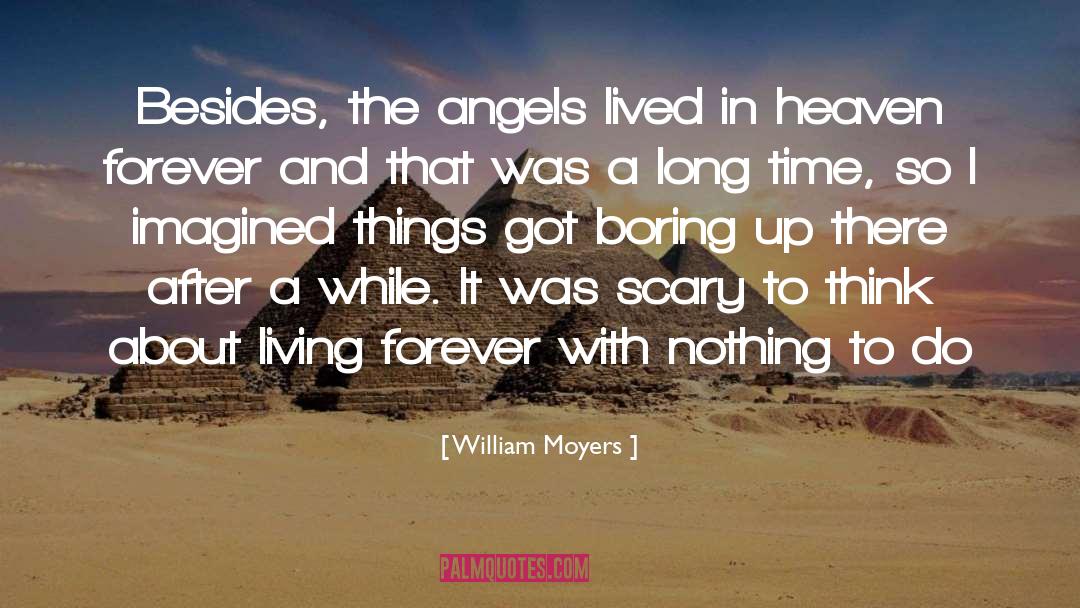 Living Forever quotes by William Moyers