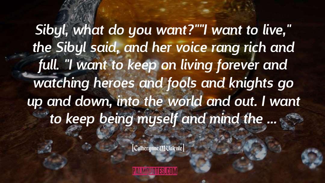 Living Forever quotes by Catherynne M Valente