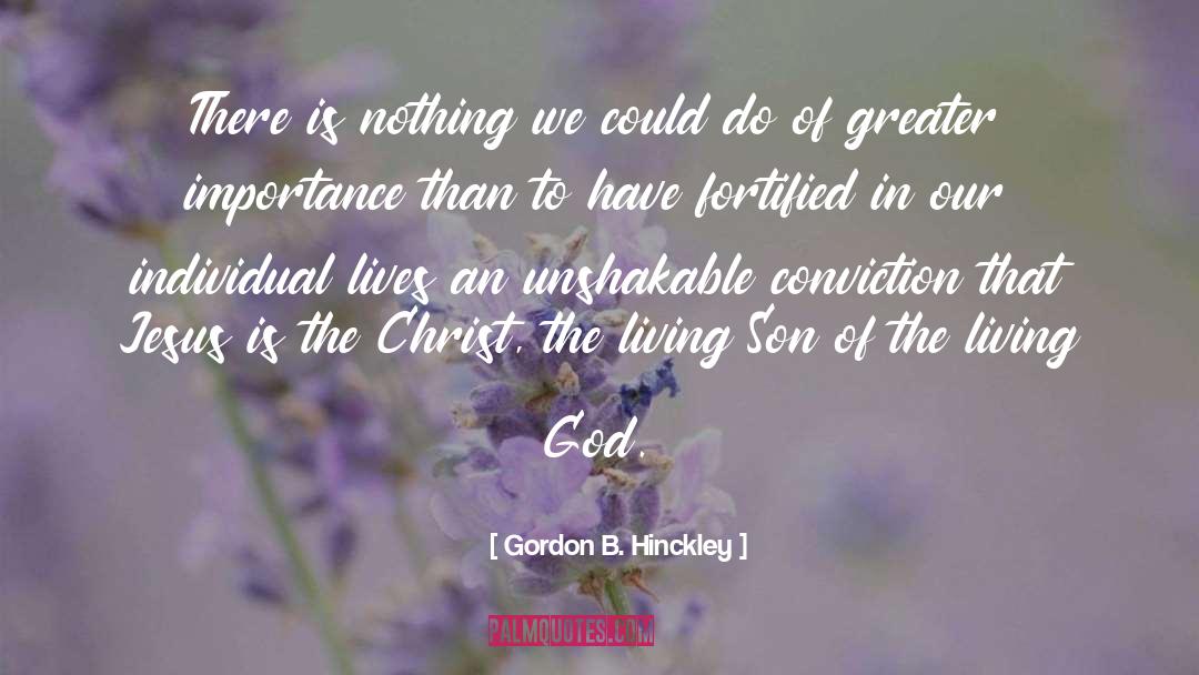 Living God quotes by Gordon B. Hinckley