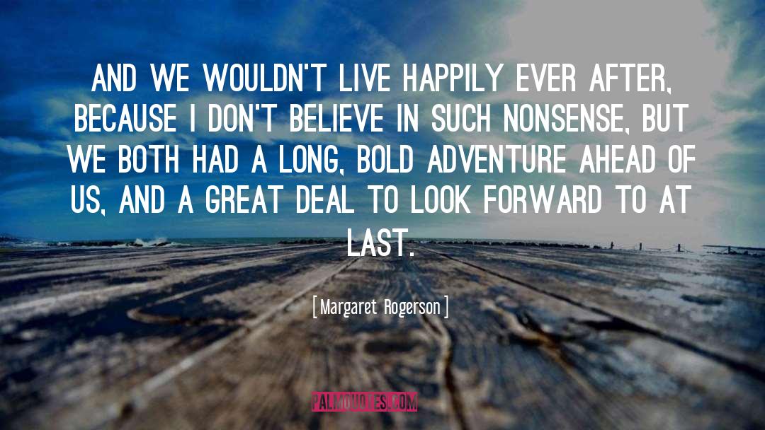 Living Happily Ever After quotes by Margaret  Rogerson