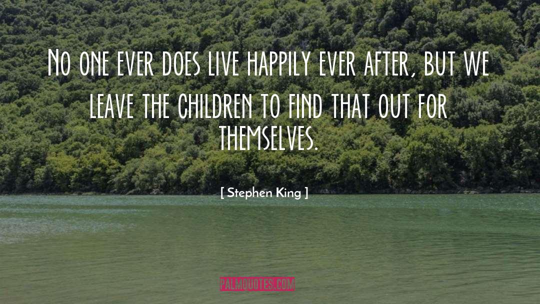 Living Happily Ever After quotes by Stephen King