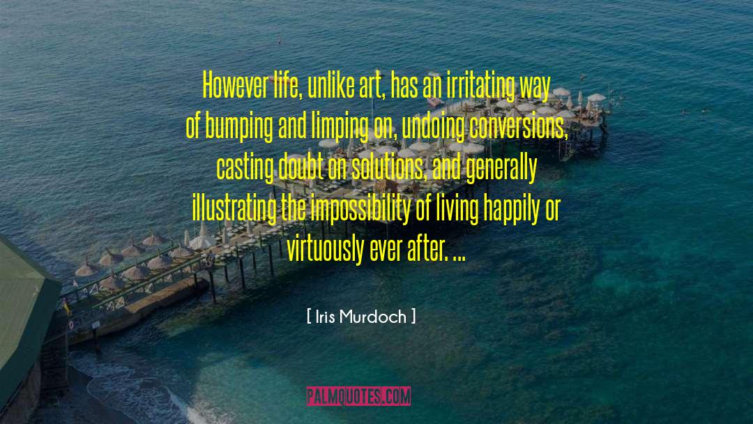 Living Happily quotes by Iris Murdoch