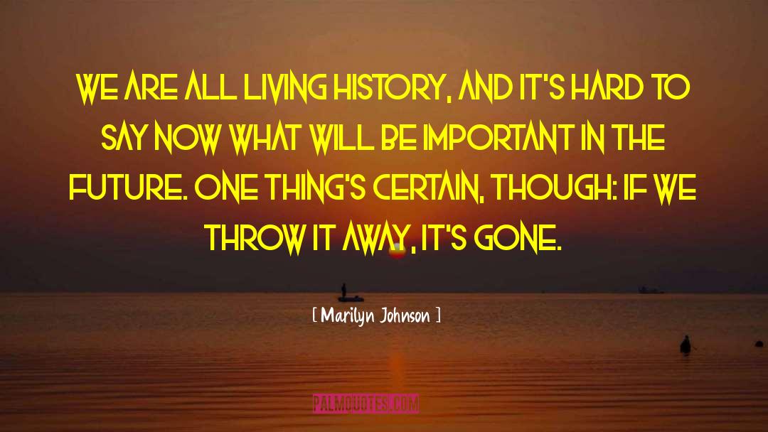 Living History quotes by Marilyn Johnson