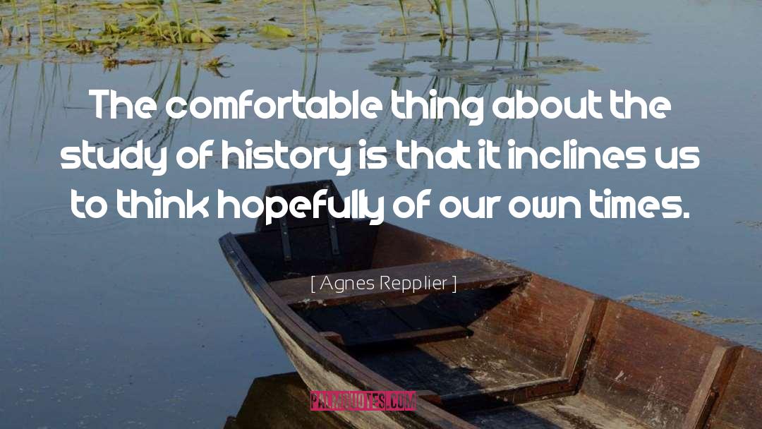 Living History quotes by Agnes Repplier