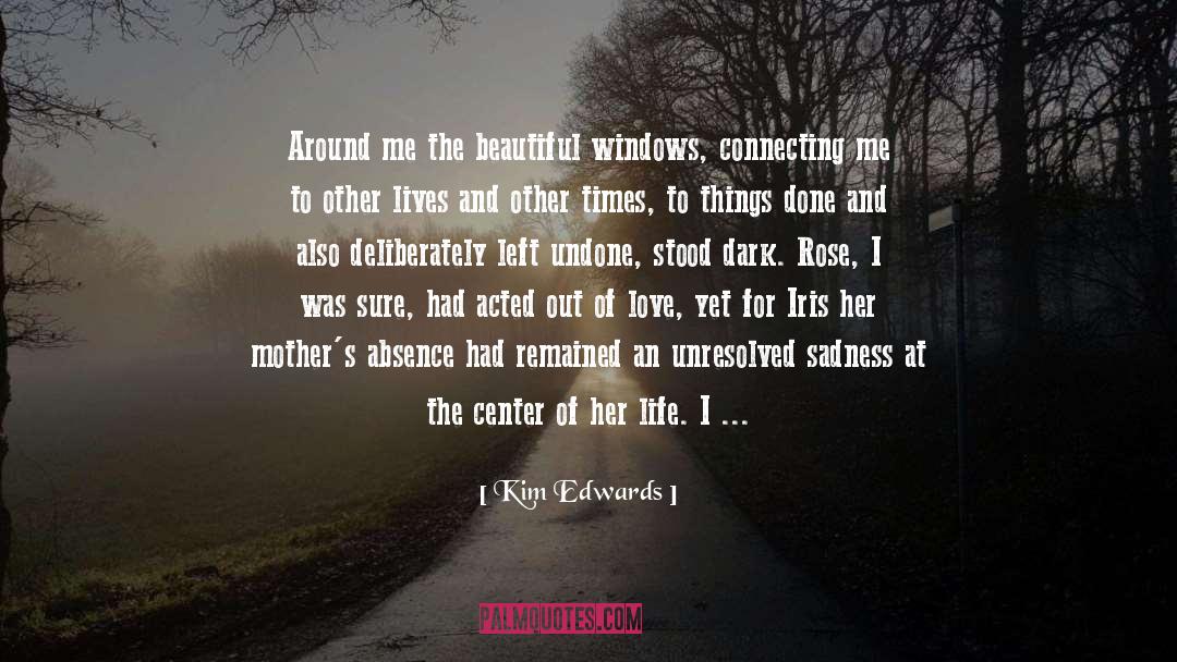 Living In A Beautiful World quotes by Kim Edwards