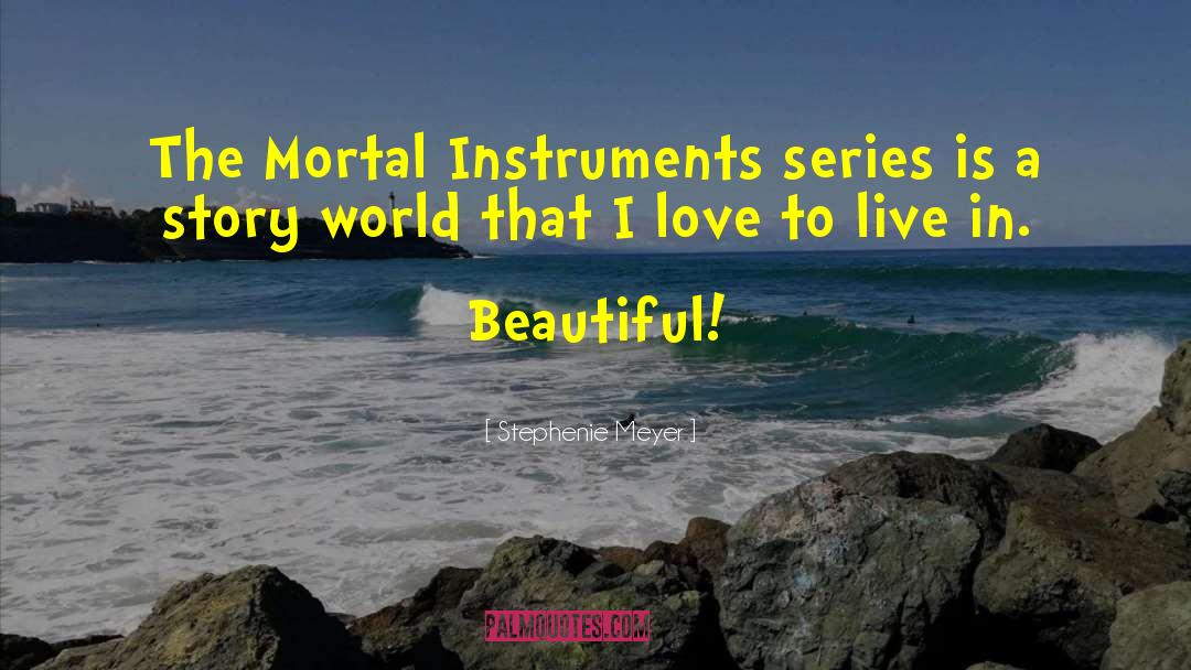 Living In A Beautiful World quotes by Stephenie Meyer