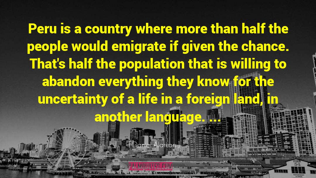 Living In A Foreign Country quotes by Daniel Alarcon