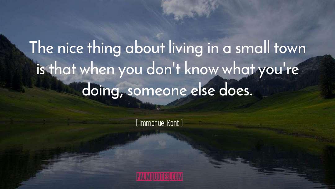 Living In A Small Town quotes by Immanuel Kant