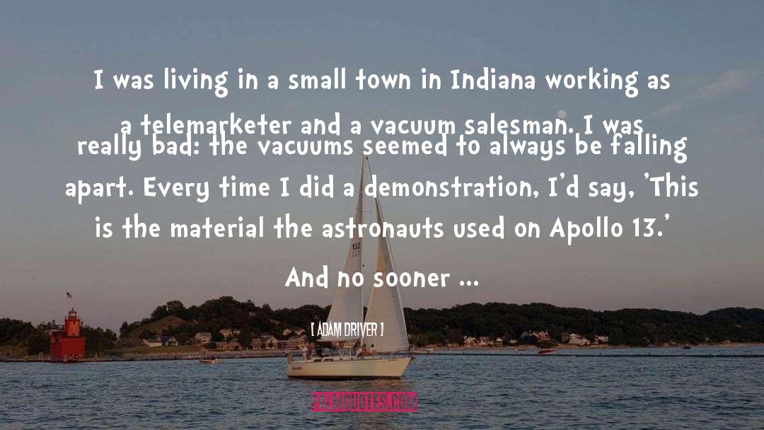 Living In A Small Town quotes by Adam Driver