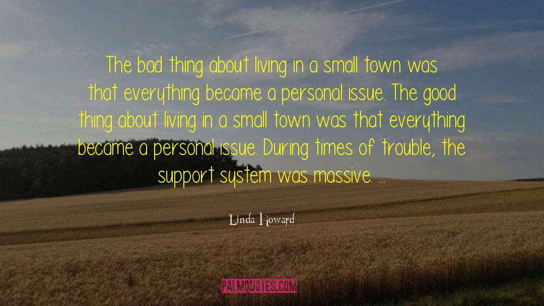 Living In A Small Town quotes by Linda Howard