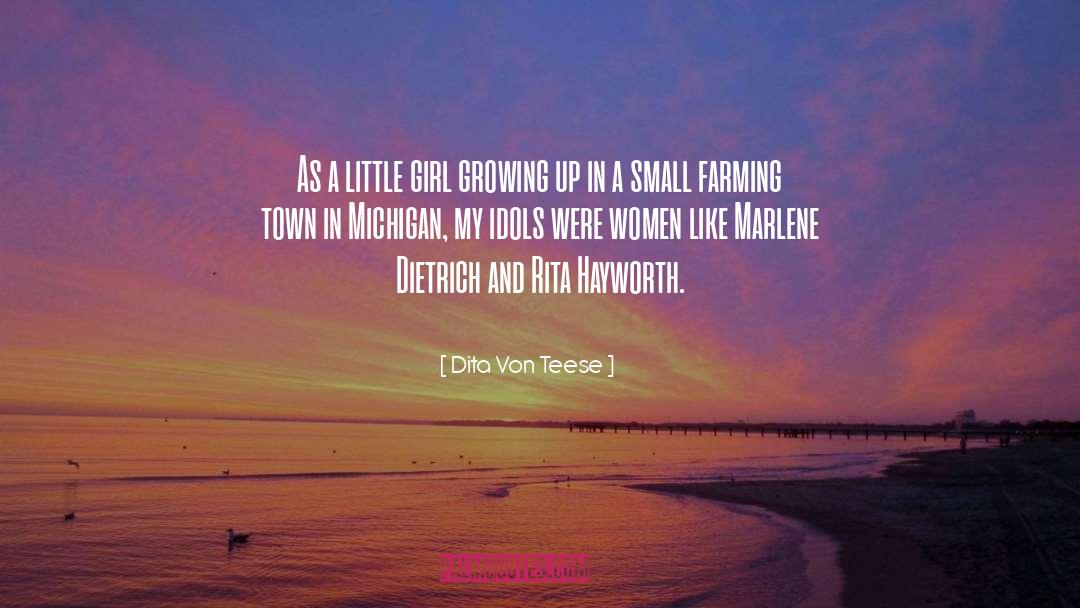 Living In A Small Town quotes by Dita Von Teese