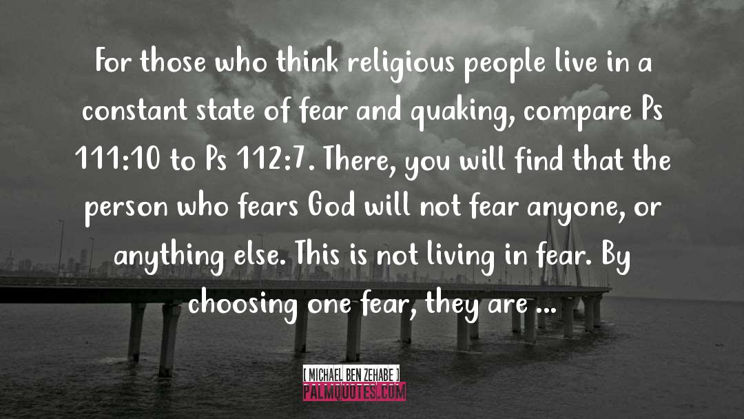 Living In Fear quotes by Michael Ben Zehabe