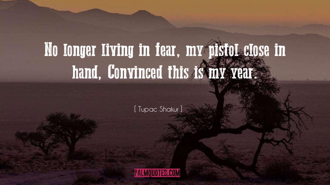 Living In Fear quotes by Tupac Shakur