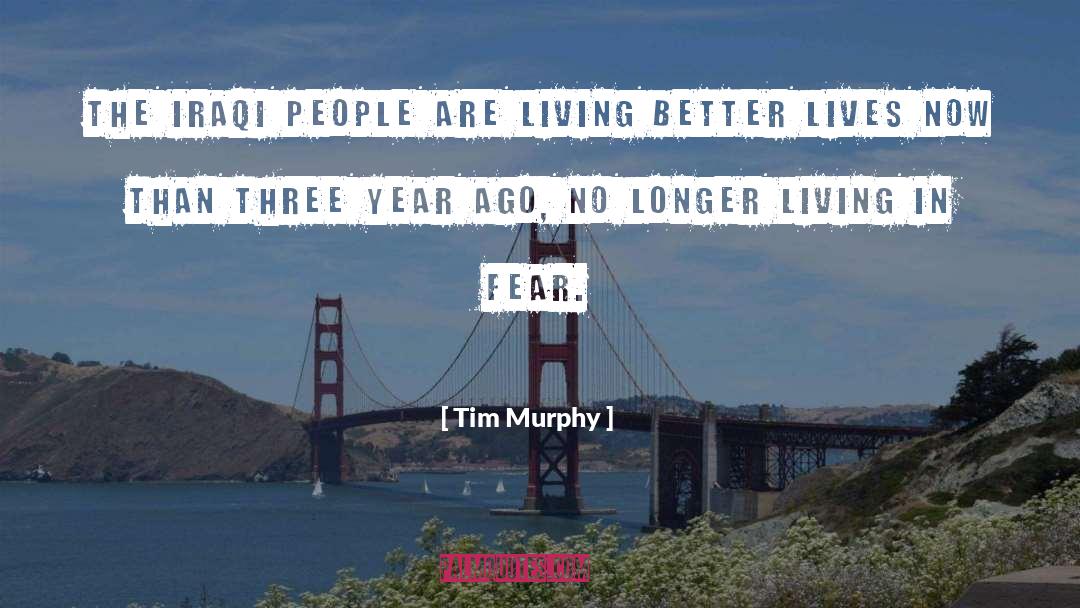 Living In Fear quotes by Tim Murphy