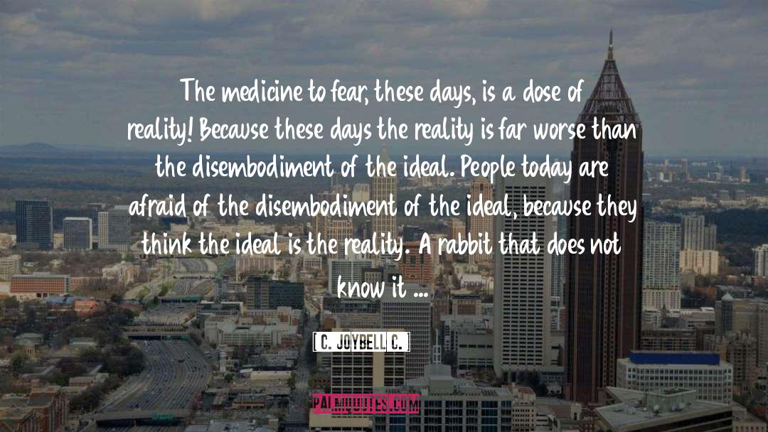 Living In Fear quotes by C. JoyBell C.