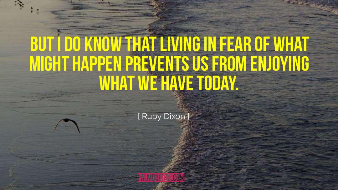 Living In Fear quotes by Ruby Dixon