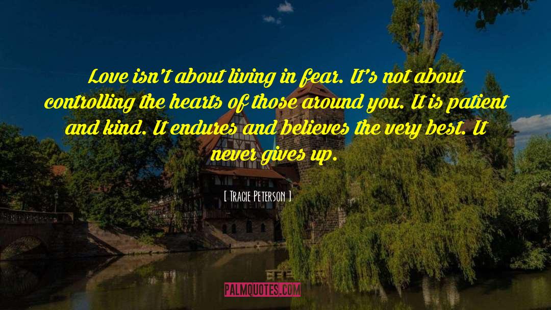 Living In Fear quotes by Tracie Peterson