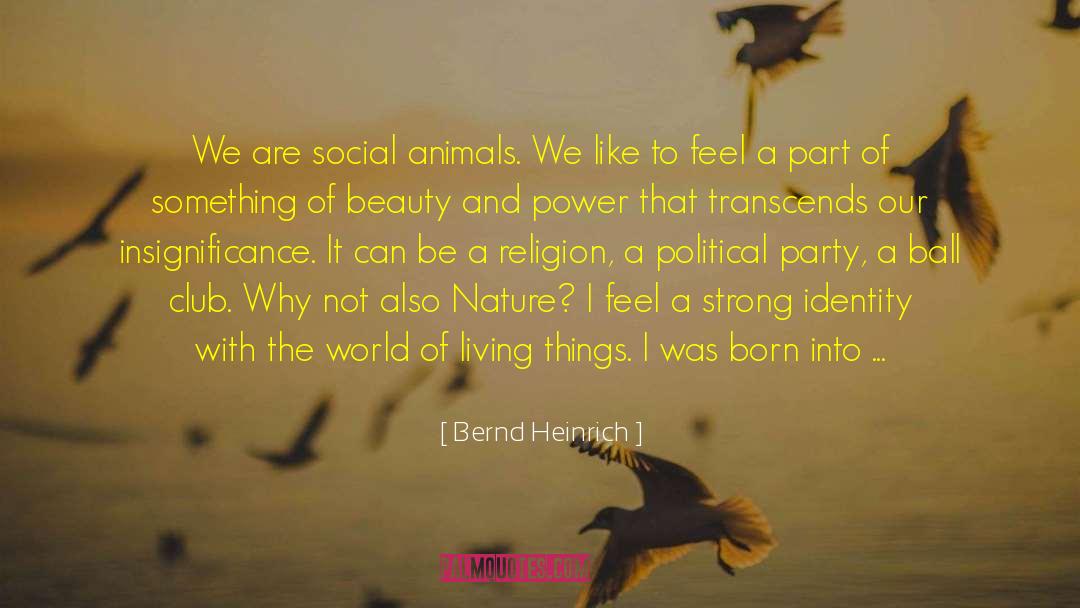 Living In Harmony quotes by Bernd Heinrich