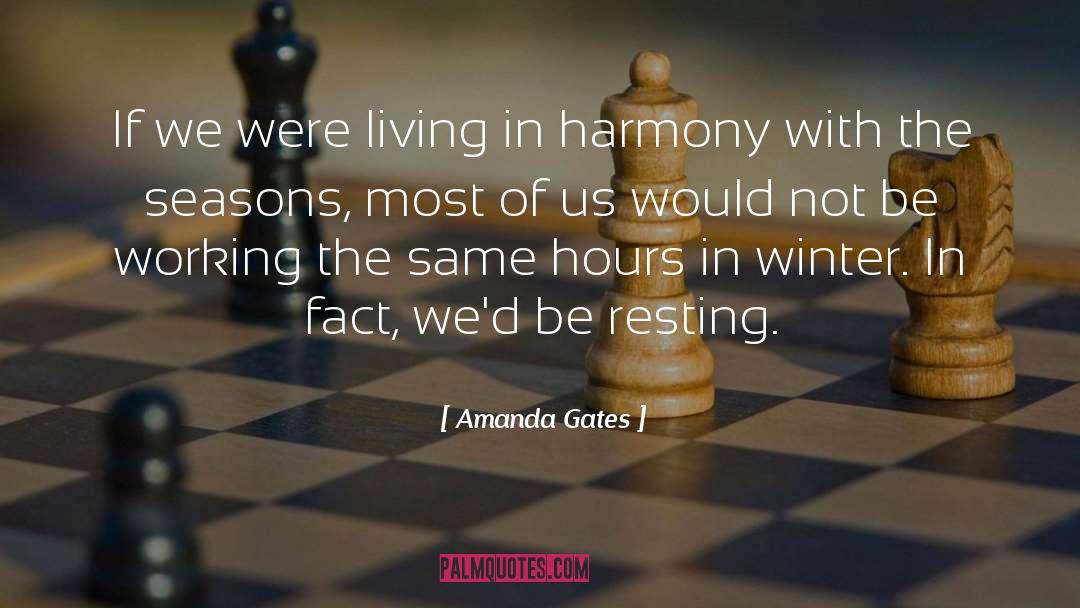 Living In Harmony quotes by Amanda Gates