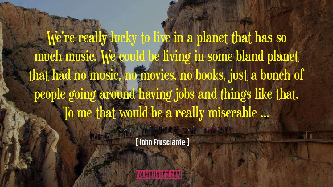 Living In Oneness quotes by John Frusciante