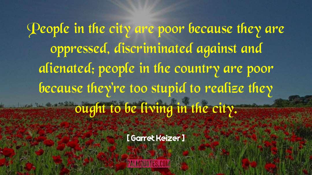 Living In The City quotes by Garret Keizer