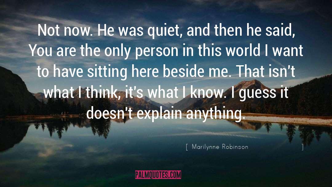 Living In The Here And Now quotes by Marilynne Robinson