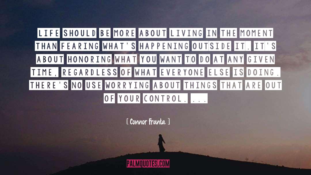 Living In The Moment quotes by Connor Franta