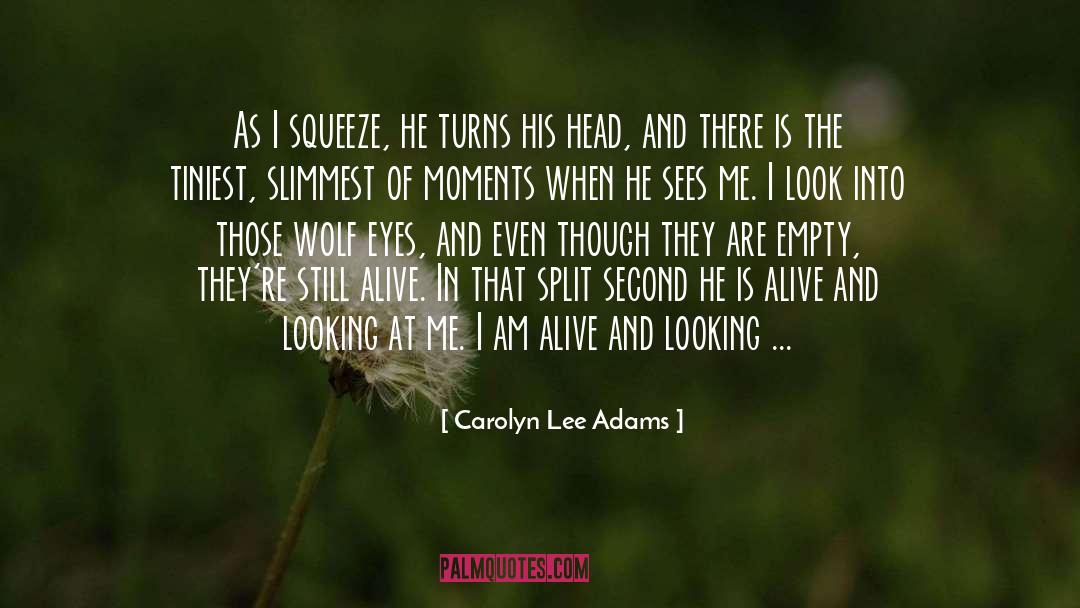 Living In The Moment quotes by Carolyn Lee Adams