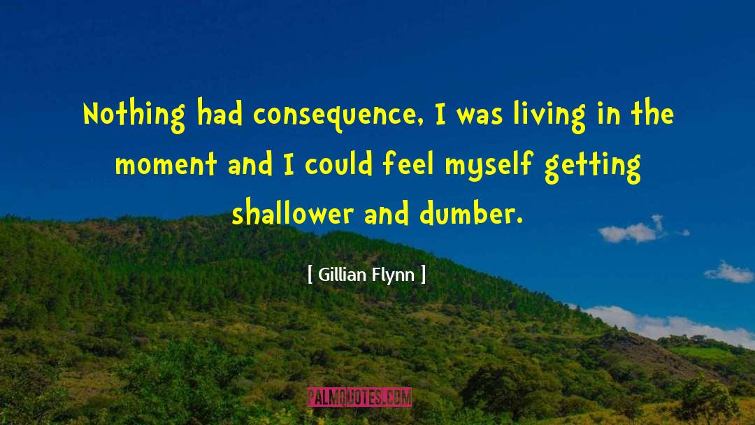 Living In The Moment quotes by Gillian Flynn